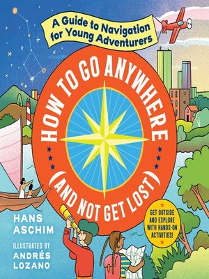 cover image of How to Go Anywhere (and Not Get Lost)